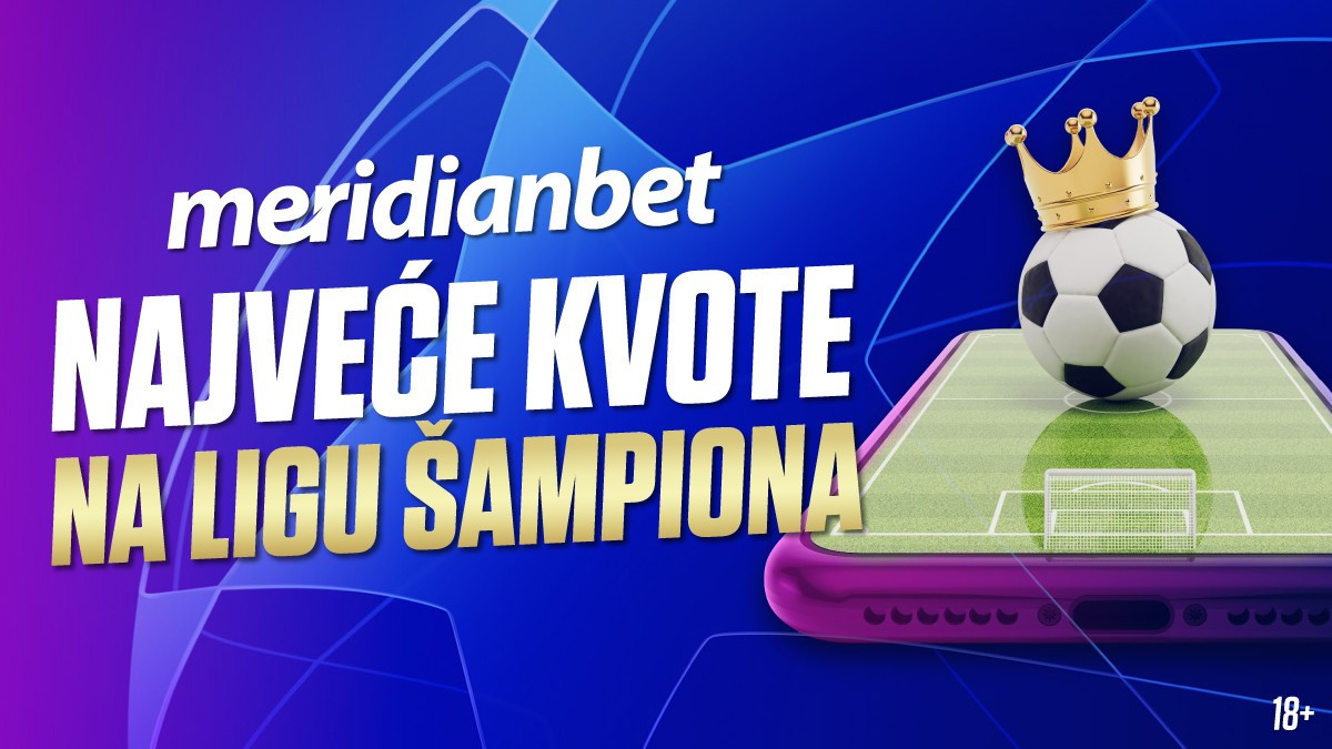 Meridian – uvijek ispred svih: Najraznovrsnija ponuda i najveće kvote za finale Lige šampiona