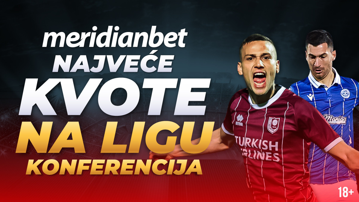 Vjeruj u bh. predstavnike u Ligi konferencija i profitiraj uz najveće kvote u Meridianu
