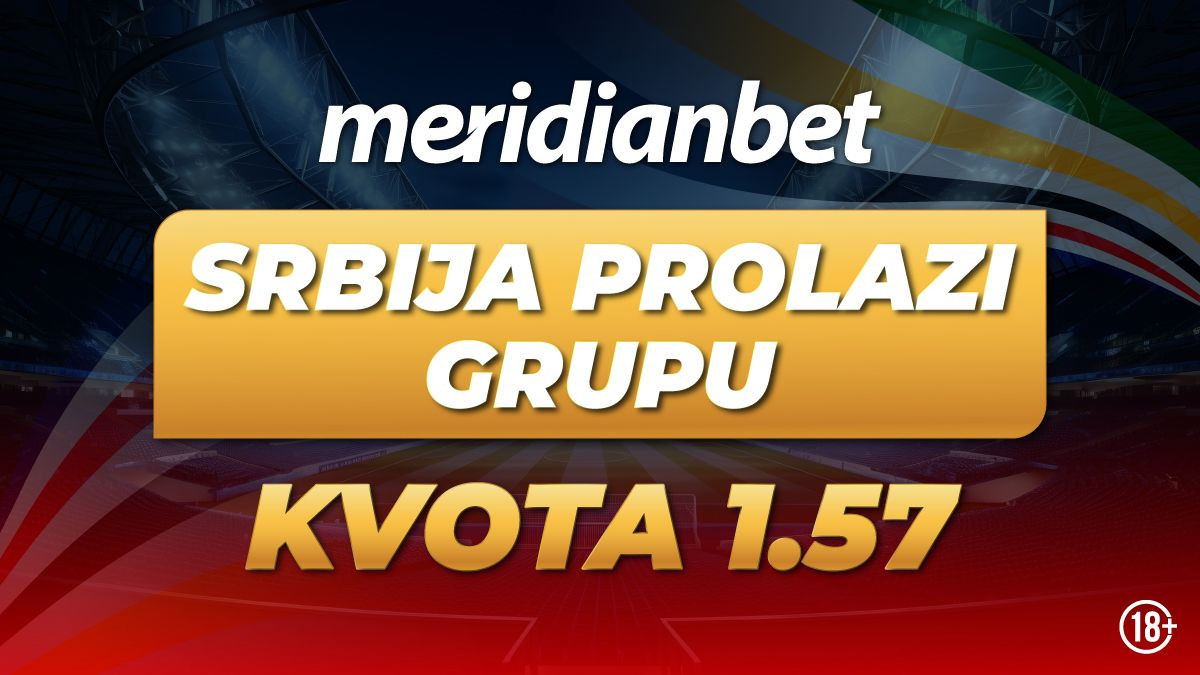 Pogodi u Meridianu na kojem mjestu će Srbija završiti u grupi i višestruko profitiraj