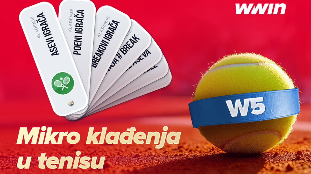 Tenis micromarketi, specijali igrača i W5 – Ekskluziva samo na WWIN-u!