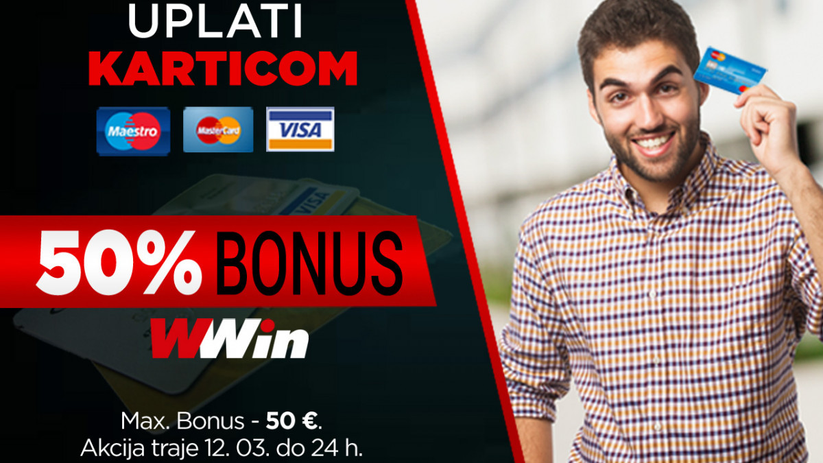 50% bonusa na sve uplate karticama (Maestro, Master, VISA)
