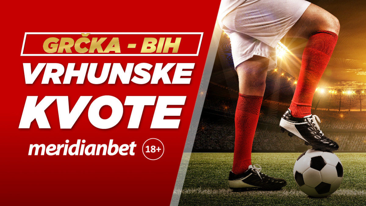 Grčka - BiH: Meridianbet dominira kvotama i bonusima