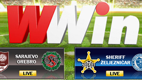 LIVE: Sarajevo – Orebro, Sheriff - Željezničar